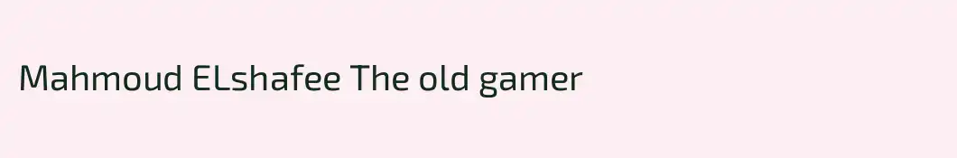 Mahmoud ELshafee The old gamer